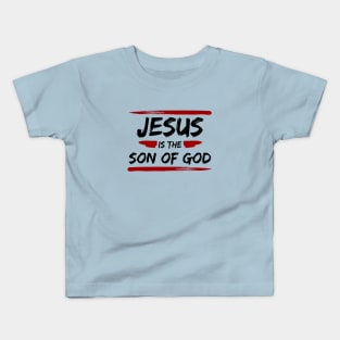 Jesus Is The Son Of God | Christian Typography Kids T-Shirt